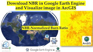 Download Normalized Burn Ratio in GEE and Visualize image in ArcGIS