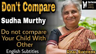 Don't Compare || Every child is a flower || Motivational speech || Sudha Murthy ||