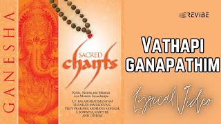 Vathapi Ganapathim (Official Lyric Video) | S. Sowmya | Sacred Chants of Ganesha