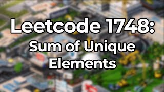Leetcode 1748 - Sum of Unique Elements