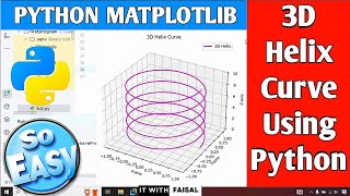 Create a Stunning 3D Helix Curve with Python Matplotlib | Step-by-Step Easy Coding For Beginners