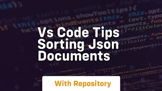 Vs code tips sorting json documents