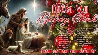 Niềm Vui Giáng Sinh - Mừng Chúa Ra Đời | Thánh Ca Giáng Sinh Hay Nhất