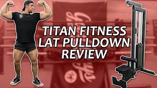 Titan Fitness Lat Pulldown Review | 300lb Weight Stack!