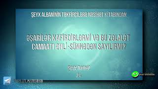 Əşarilər kafirdirlərmi və bu zəlalət camaatı Əhli-Sünnədən sayılırmı ? \\ Şeyx Qamət