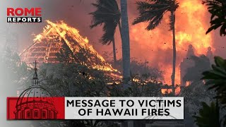 Pope Francis sends message to victims of Hawaii fires