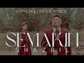 ⚪️ Shazril - Semakin | Official Lyrics Video