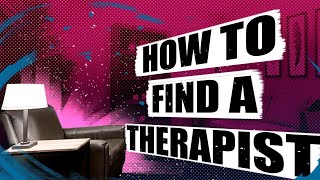 How To Find a Therapist