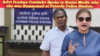 Advt Pratima Coutinho Spoke to Social Media why she was Summoned at Fatorda Police Station..