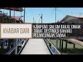 Khabar Dari Sabah: Kampung Sim Sim dinaik taraf, destinasi baharu pelancongan Sabah