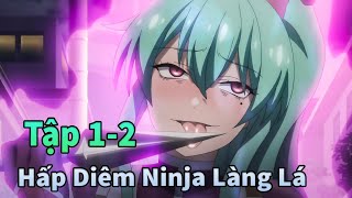 ANIME THÁNG 1 | Nhặt Nữ Ninja Huyền Thoại Về Nuôi Tập 1-2 | Mèo Gầy Review