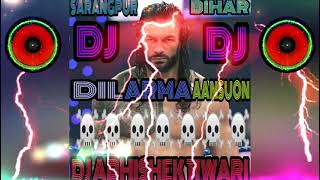 Dil Ke Armaan Aansuon Mein Bah Gaye dj hard dholki mix song Dj Abhishek Tiwari