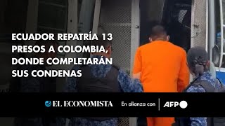 Ecuador repatría 13 presos a Colombia, donde completarán sus condenas