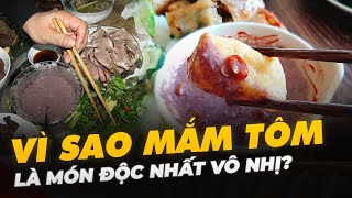 VÌ SAO MẮM TÔM LÀ MÓN ĐỘC NHẤT VÔ NHỊ?