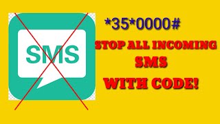 ZUIA SMS ZOTE. BLOCK ALL INCOMING SMS:!!!!