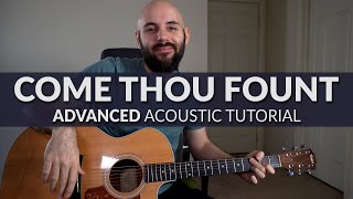 Come Thou Fount Of Every Blessing - ADVANCED Acoustic Guitar Tutorial