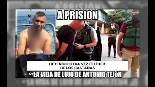 La vida de lujo de Antonio Tejón 'Los Castañas', que vuelve a prisión - Aduanas SVA