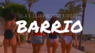 SILLA - BARRIO feat. JULIAN WILLIAMS \u0026 PRESTO (OFFICIAL 4K VIDEO)