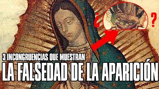 La mentira del milenio: La Virgen de Guadalupe