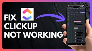 How to Fix ClickUp Not Working