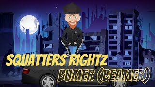 Squatters Rightz - Bumer (Beamer)