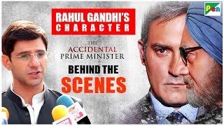 The Accidental Prime Minister | Making Of Rahul Gandhi's Character | Behind The Scenes