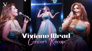 Viviane Mrad - Concert Recap | فيفيان مراد - إبعد أحسنلك - النسخة الأصلية  - أيام