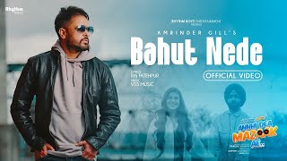 Bahut Nede Aake Dasya Ke Tera Nai Aan Main Amrinder Gill New Song| Ammy Virk Song | Bahut Nede Song
