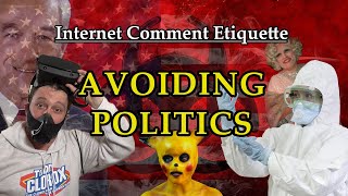 Internet Comment Etiquette: "Avoiding Politics"