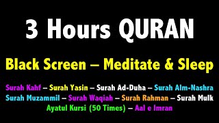 3 hours Quran with Dark Screen for Good Sleep and Relaxation |  شاشة القران السوداء
