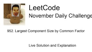 952. Largest Component Size by Common Factor - Day 23/30 Leetcode November Challenge