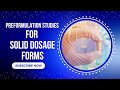 Pre-formulation studies for Solid Dosage Form