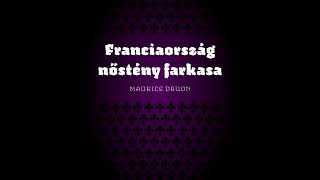 Maurice Druon:Franciaország nőstény farkasa 2.