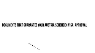 Documents That Guarantee Your Austria Schengen Visa Approval