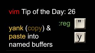 copy (yank) & paste with multiple registers and buffers : vim tutorial tip of the day 26