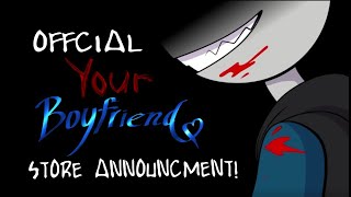 Your Boyfriend Store open for a limited time!!