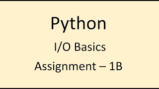 Assignment - 1B || I/O Basics || Python || NxtWave || CCBP