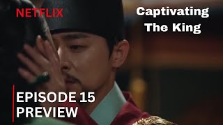 Captivating The King | Episode 15 Preview