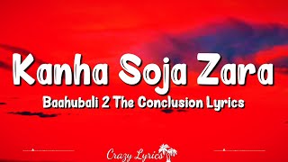 Kanha Soja Zara (Lyrics) | Baahubali 2 The Conclusion | Madhushree, Tm.m.kreem, Manoj Muntashir