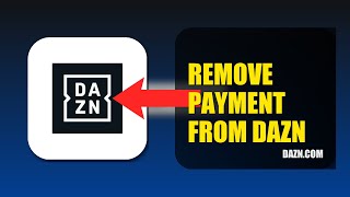 How To Remove Payment Method From DAZN 2025 (2026)