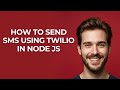 How to Send Sms Using Twilio In Node Js - GUIDE!