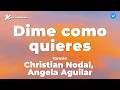 Christian Nodal, Angela Aguilar - Dime como quieres (Karaoke)