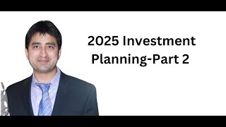 Investment-2025 Planning-Part-2