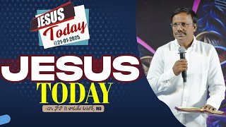 Jesus Today | 21 JAN 2025 | Dr. Noah