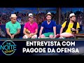 Entrevista com Pagode da Ofensa | The Noite (19/04/18)