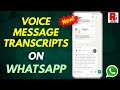 How to Use Voice Message Transcripts Feature on WhatsApp (New Update)