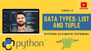 Data Types in Python: List and Tuple | Video 8 | Python Programming for Data Analysis| Full Tutorial