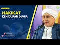 MEMAHAMI HAKIKAT KEHIDUPAN DUNIA - Hikmah Buya Yahya