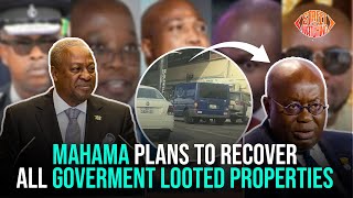 MAHAMA’S ORAL TEAM ARE OUT TO RECOVER ALL GOVERNMENT LOOTED PROPERTIES