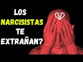 ¿Te EXTRAÑAN LOS NARCISISTAS? ¿Qué Sienten?